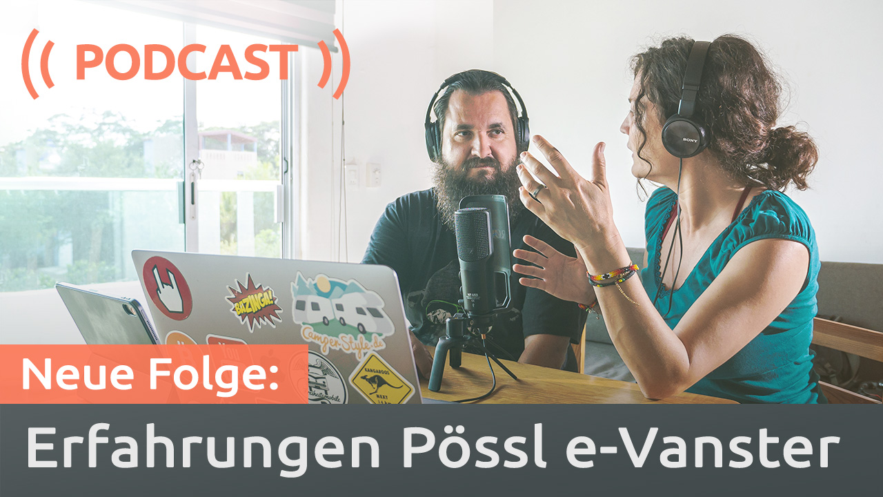 Podcast: Erfahrungsbericht Elektro-Camper Pössl e-Vanster