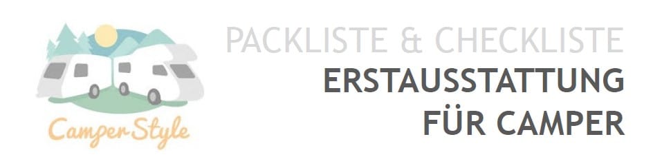 Packliste & Checkliste: Erstausstattung für Camper